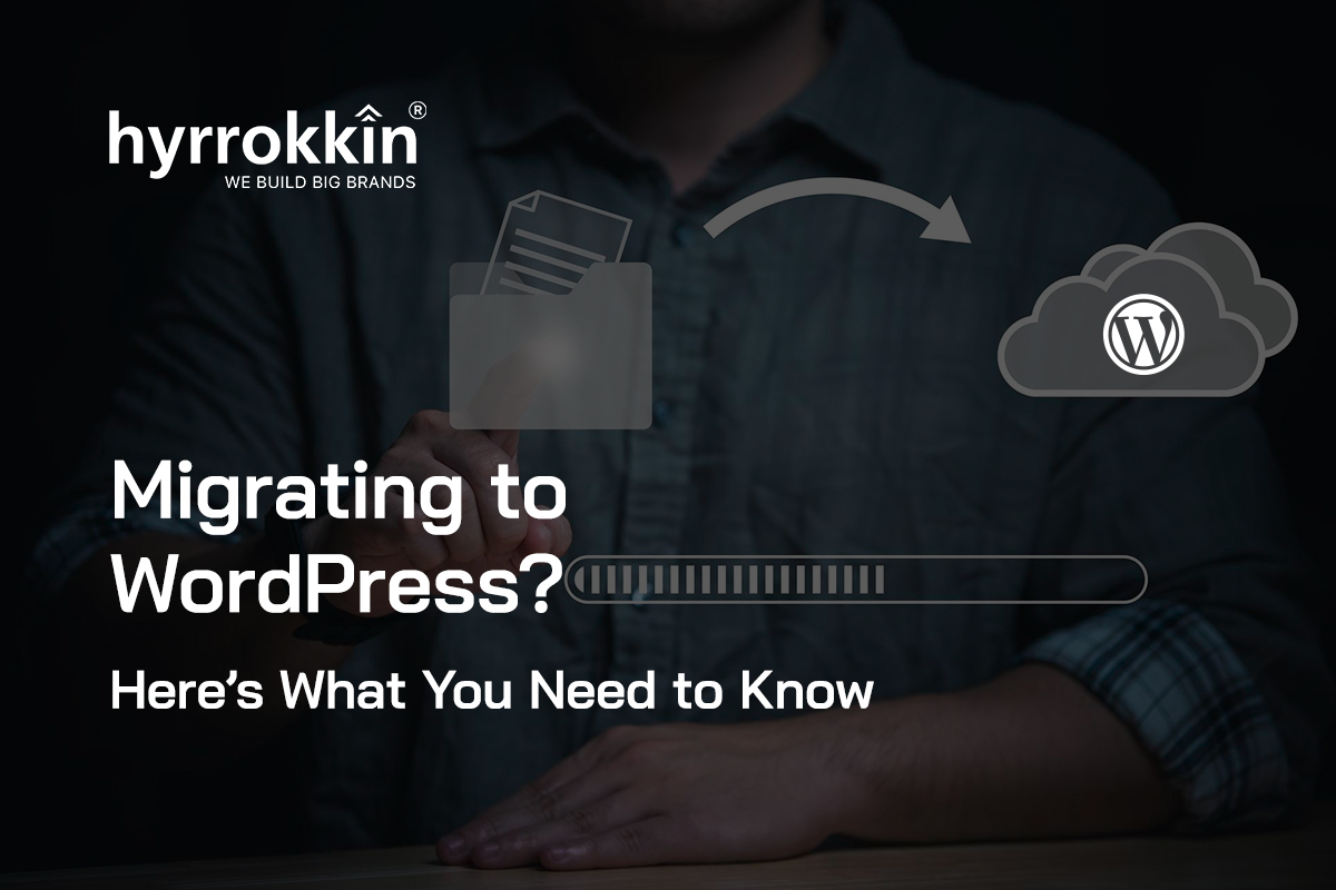 Migrating to WordPress? Here’s What You Need to Know