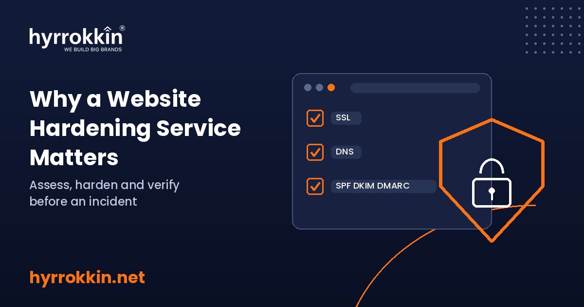 Why a Website Hardening Service Matters Before Something Goes Wrong